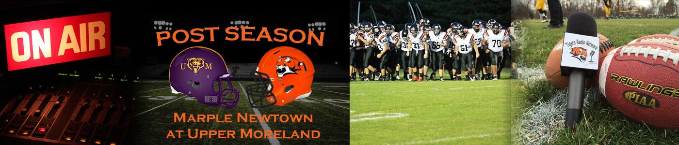 LIVE coverage of the District 1 Class AAA POST SEASON – #6 Marple Newtown at #2 Upper Moreland